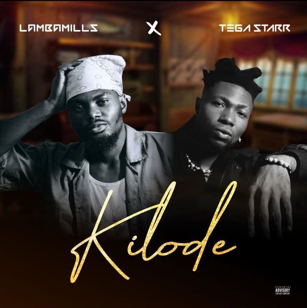 "Kilode" by LambaMills and Tega Starr: A Must-Listen Afrobeats Banger